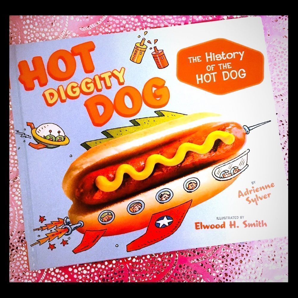 Hot Diggity Dog: The History of the Hot Dog